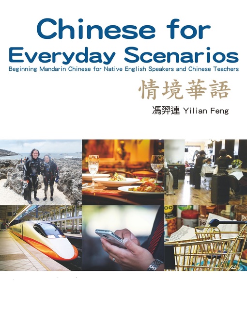 Title details for Chinese for Everyday Scenarios by Yilian Feng - Available
